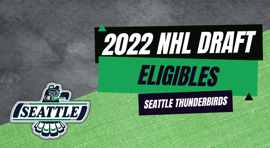 Seattle Thunderbirds 2022 NHL Draft Eligibles